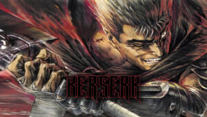 Berserk (1997) Blu-ray Review – The Definitive Golden Age Arc