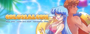 Colossalcon 2024 – A Wet and Wild Anime Con