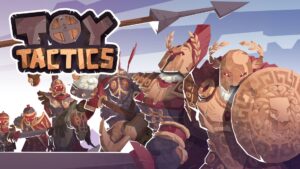 Niche Games Spotlight – Toy Tactics